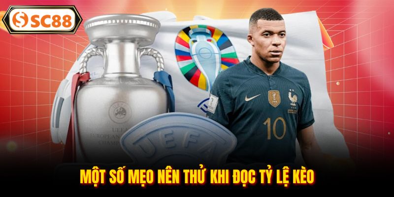 Một số mẹo nên thử khi đọc tỷ lệ kèo