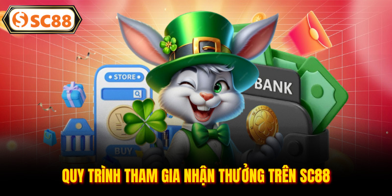 Quy trình tham gia nhận thưởng trên SC88